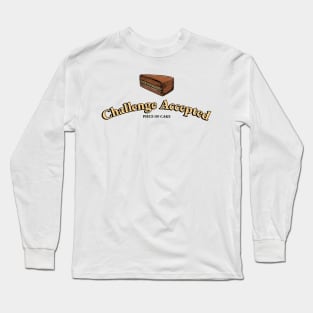 Challenge piece of cake Long Sleeve T-Shirt